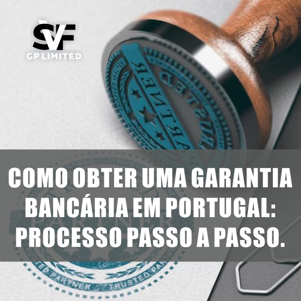 Carimbo oficial sobre documento com texto “Como obter uma garantia bancária em Portugal: processo passo a passo” e logotipo SVF GP Limited.